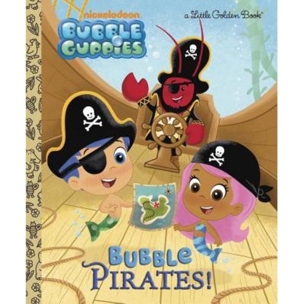 Bubble Pirates! (Bubble Guppies) -- Golden Books